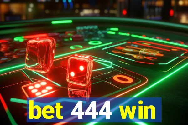 bet 444 win